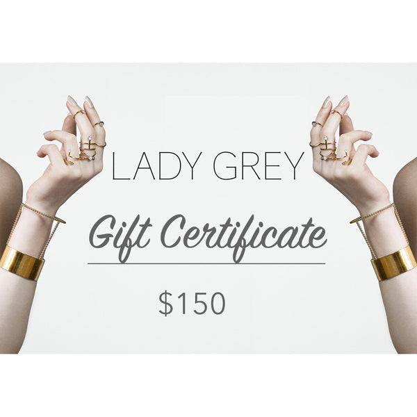 Lady Grey Jewelry Gift Certificate $150